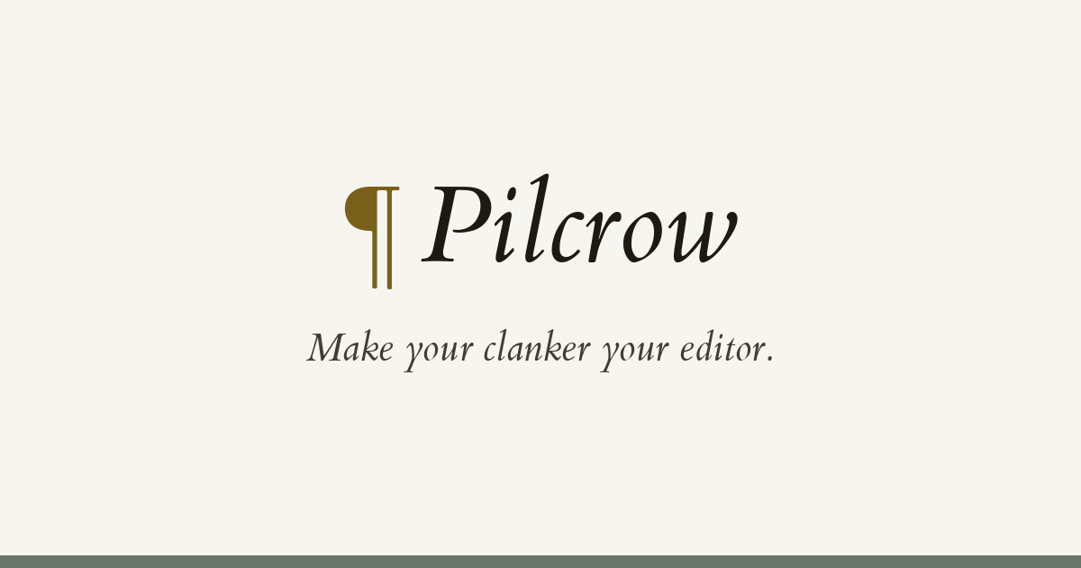 Pilcrow ¶: make your clanker your editor
